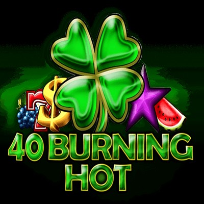 40 Burning Hot